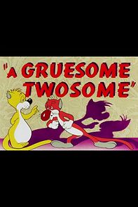 Watch A Gruesome Twosome (Short 1945)