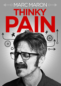 Watch Marc Maron: Thinky Pain (TV Special 2013)