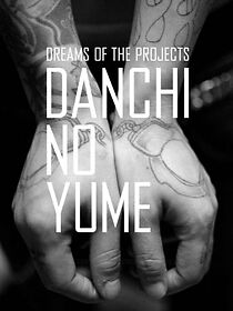 Watch Danchi no Yume: Dreams of the Projects