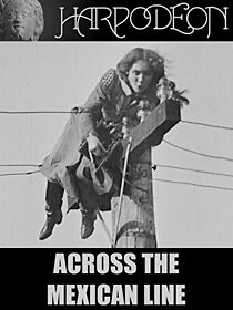 Watch Across the Mexican Line (Short 1911)