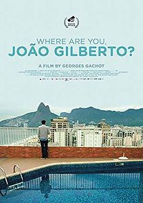 Watch Where are you, Joao Gilberto?