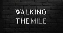 Watch Walking the Mile (Director's Cut)
