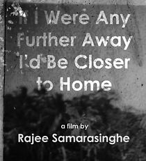 Watch If I Were Any Further Away I'd Be Closer to Home (Short 2016)