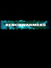 Watch Bench Warmers