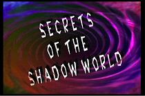 Watch Secrets of the Shadow World, Parts 1-3