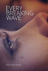 Watch Every Breaking Wave (Short 2015)