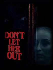 Watch Don't Let Her Out