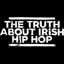 Watch The Truth About Irish Hip Hop (Short 2017)