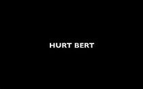 Watch Hurt Bert