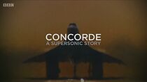 Watch Concorde: A Supersonic Story