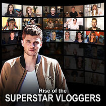 Watch Rise of the Superstar Vloggers