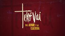 Watch Tekó Vai, del amor y la guerra (Short 2013)