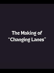 Watch The Making of 'Changing Lanes'