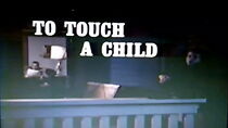 Watch To Touch a Child (Short 1962)