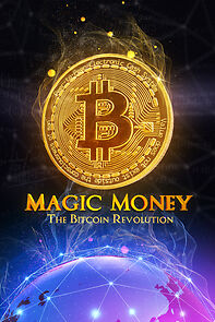 Watch Magic Money: The Bitcoin Revolution