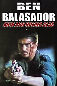 Watch Ben Balasador: Akin ang huling alas