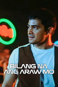 Watch Bilang na ang araw mo