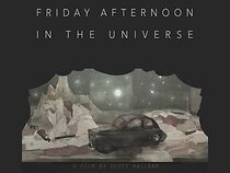 Watch Friday Afternoon in the Universe