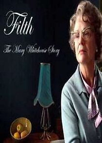 Watch Filth: The Mary Whitehouse Story