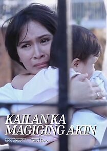 Watch Kailan ka magiging akin