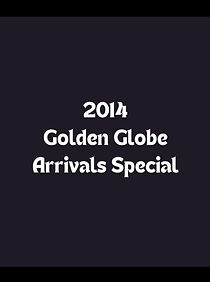 Watch 2014 Golden Globe Arrivals Special (TV Special 2014)
