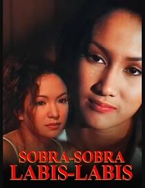 Watch Sobra sobra, labis labis