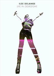 Watch Ilse DeLange: Live in Gelredome