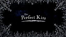 Watch The Perfect Kiss (Short 2018)
