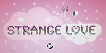 Watch Strange Love (Short 2015)