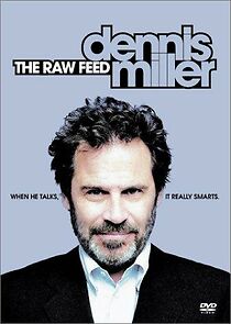 Watch Dennis Miller: The Raw Feed (TV Special 2003)