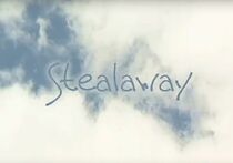 Watch Stealaway