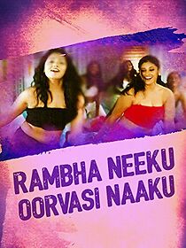 Watch Rambha Neeku Oorvasi Naaku