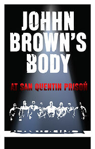 Watch John Brown's Body at San Quentin Prison