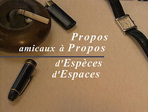 Watch Propos amicaux à propos d'espèces d'espaces