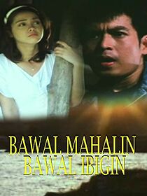 Watch Bawal mahalin, bawal ibigin
