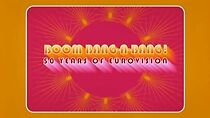 Watch Boom Bang-a-Bang! 50 Years of Eurovision