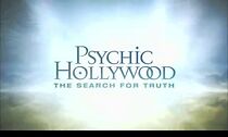 Watch Psychic Hollywood: The Search for Truth