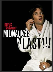Watch Rufus Wainwright: Milwaukee at Last!!!