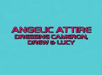 Watch Angelic Attire: Dressing Cameron, Drew & Lucy