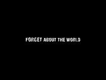 Watch Forget About the World (Short 2015)