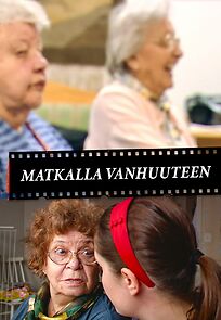 Watch Matkalla vanhuuteen
