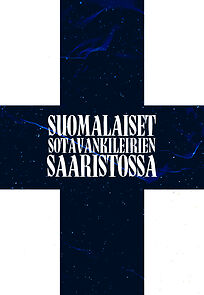 Watch Suomalaiset sotavankileirien saaristossa