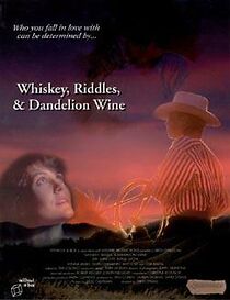 Watch Whiskey, Riddles, and Dandelion Wine