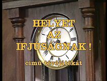 Watch Helyet az ifjúságnak!