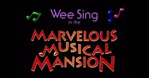 Watch Wee Sing in the Marvelous Musical Mansion