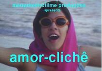 Watch Amor-Clichê (Short 2003)
