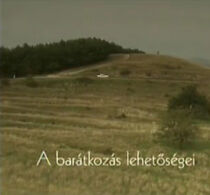 Watch A barátkozás lehetöségei