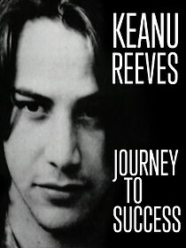 Watch Keanu Reeves: Journey to Success