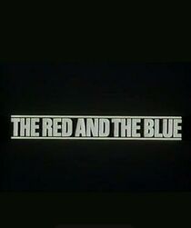 Watch The Red and the Blue: Impressions of Two Political Conferences - Autumn 1982