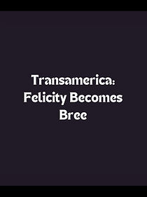 Watch 'Transamerica': Felicity Becomes Bree (Short 2007)